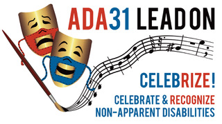 Two gold comedy and tragedy masks with red and blue accessible (lip-readable) PPE face masks show the smile of comedy and the frown of tragedy, next to a paintbrush that is creating musical staff. The words “ADA31 Lead On” appear prominently at the top. At the bottom, the text continues, “Celebrize! Celebrate & Recognize Non-Apparent Disabilities.” Thank you Dan Wilkins for this great logo.